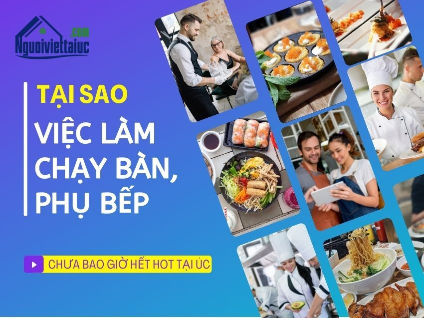 Tại sao việc làm chạy bàn, phụ bếp chưa bao giờ hết HOT ở Úc