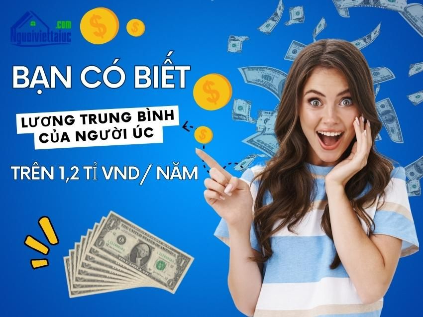 Bạn có biết, lương trung bình của người Úc trên 1,2 tỉ vnd/
