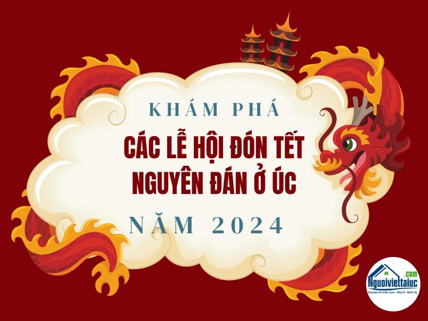 Cùng khám phá các lễ hội đón Tết Nguyên đán ở Úc năm 2024