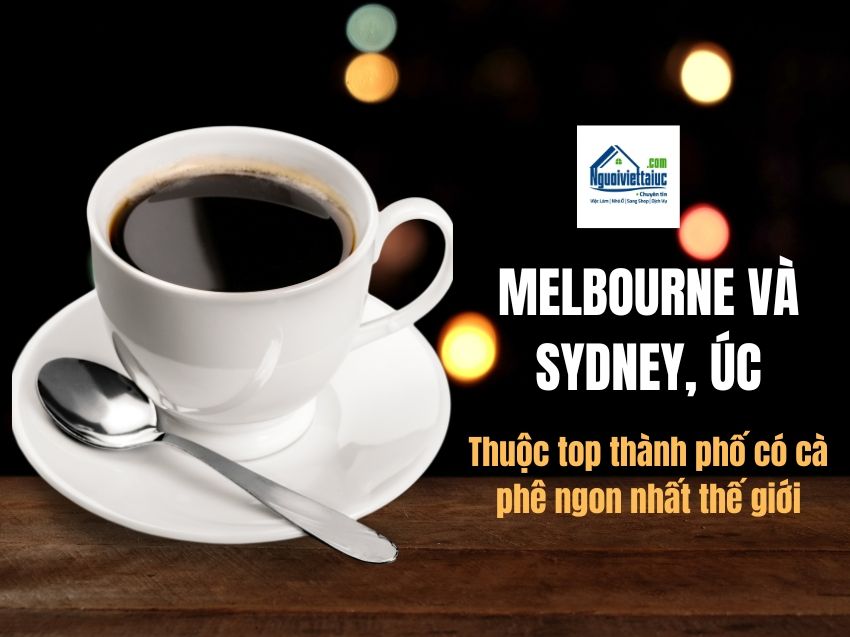 Sydney và Melbourne Úc thuộc top cà phê ngon nhất thế giới