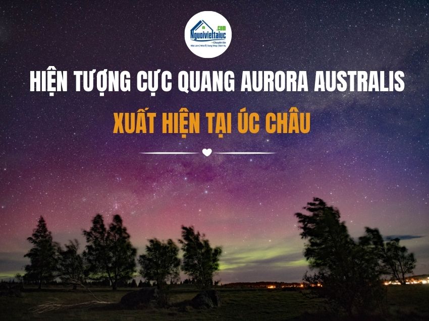 Úc Châu xuất hiện hiện tượng cực quang kỳ diệu Aurora