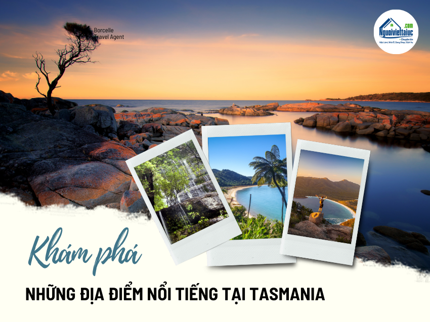 Du lịch Tasmania - Khám phá vẻ đẹp bang đảo nổi tiếng của Úc