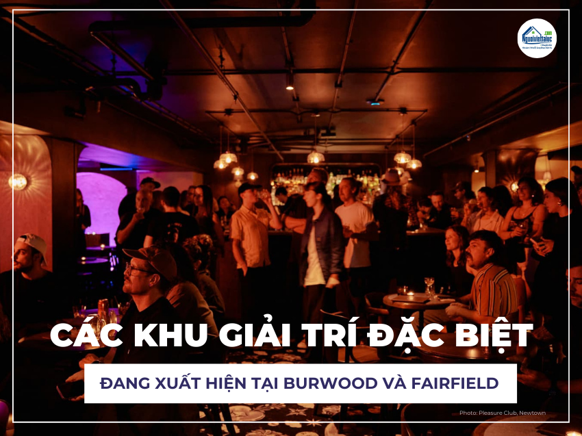 Các khu giải trí đặc biệt đang dần xuất tại Burwood và Fairfield