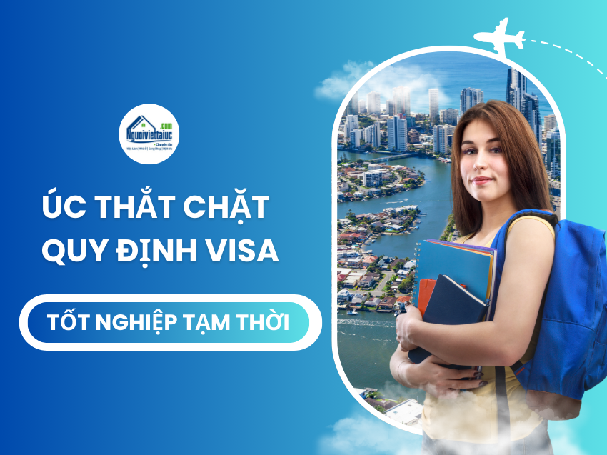 Úc thắt chặt quy định visa Tốt nghiệp Tạm thời (subclass 485)