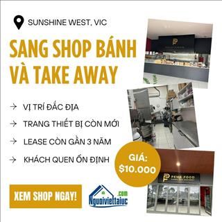 Cần sang shop bánh và take away vị trí đắc địa vùng Sunshine West