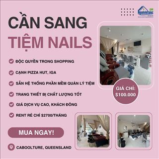 Queensland: Sang tiệm Nails mới build độc quyền, rent $2700/tháng