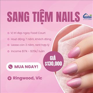 Sang tiệm nails đông khách, thu nhập cao cách Springvale 20 phút
