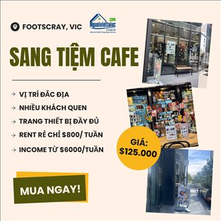 Sang gấp tiệm cafe vị trí đắc địa, tiền rent rẻ vùng Footscray