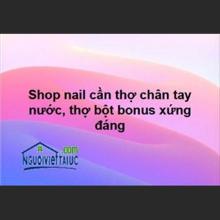 Shop nail cần thợ chân tay nước, thợ bột bonus xứng đáng ở Merrylands