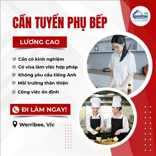 Nhà hàng Việt ở Werribee, VIC tuyển phụ bếp có kinh nghiệm